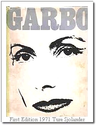 The Book "GARBO" by Ture Sjolander (23x30 cm - 135 pages) Out of print. Published in USA, Canada. England, Germany and Sweden.